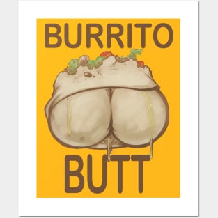 Burrito Butt Posters and Art